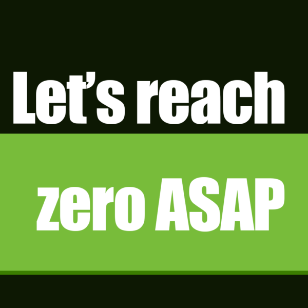 Let's Reach Zero ASAP
