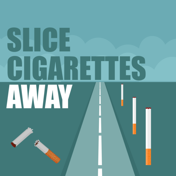 Slice Cigarettes Away
