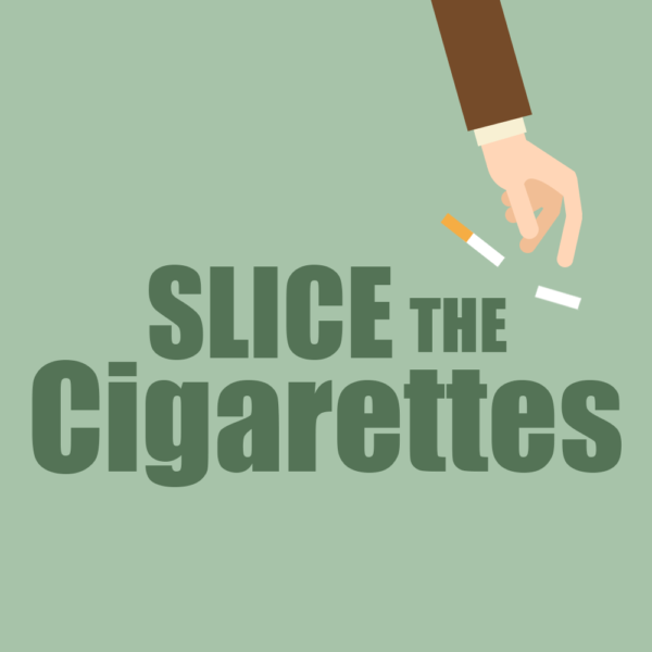 Slice The Cigarettes